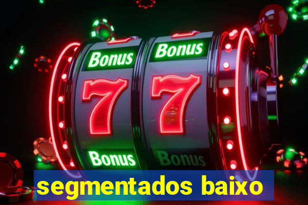 segmentados baixo